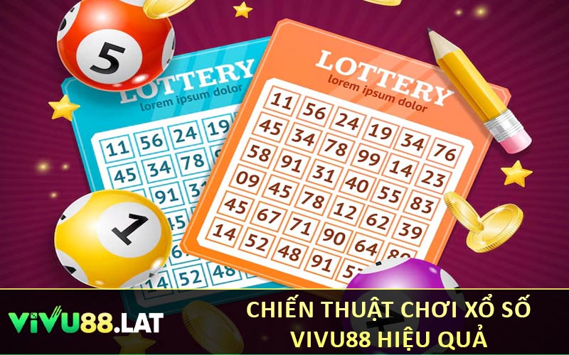 Chiến thuật chơi xổ số VIVU88 hiệu quả
