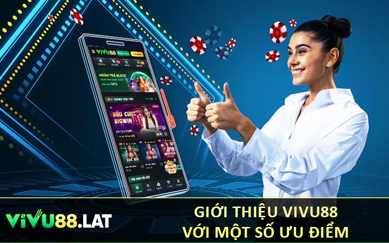 Giới thiệu VIVU88 với một số ưu điểm