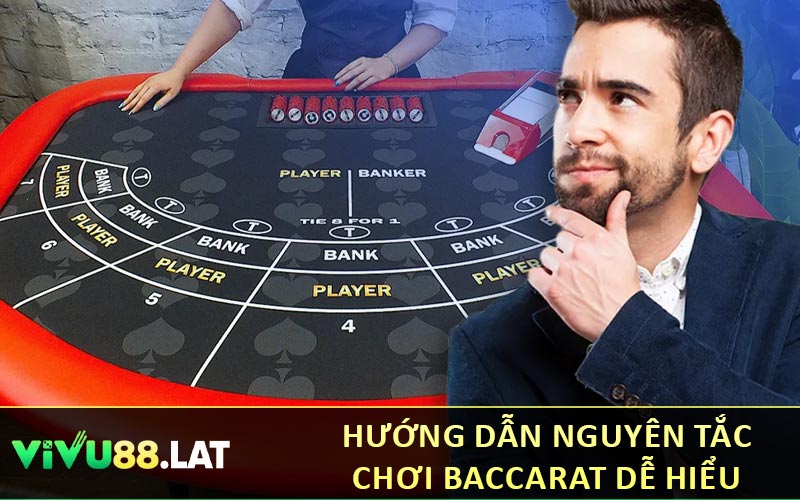 Hướng dẫn nguyên tắc chơi Baccarat dễ hiểu