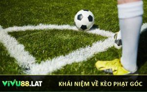 Khái niệm về kèo phạt góc