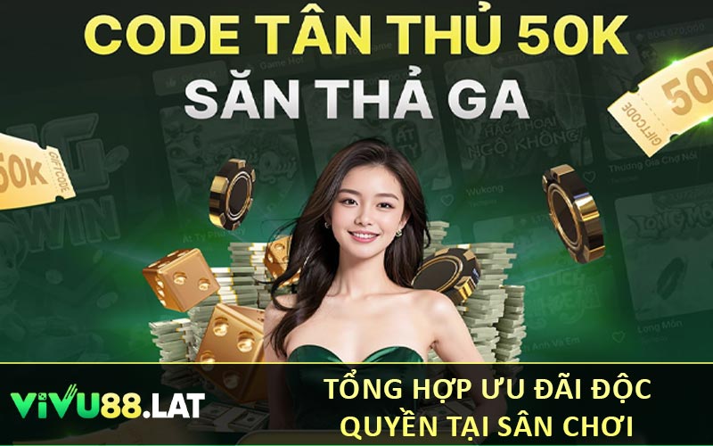 Tổng hợp ưu đãi độc quyền tại sân chơi