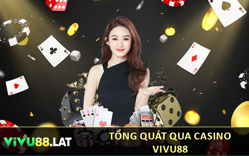Tổng quát qua casino VIVU88